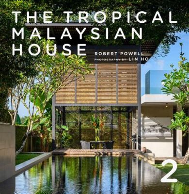 ¡Designing Your Dream Home: A Practical Guide for Malaysian Spaces! Una oda al estilo tropical y un manual para transformar tu hogar en un paraíso!